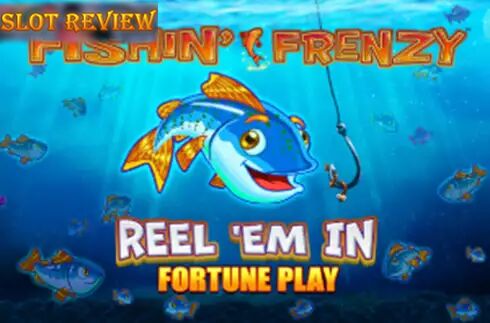 Fishin Frenzy Reel Em In Fortune Play